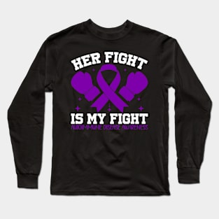 Autoimmune Disease Awareness Her Fight Is My Fight Long Sleeve T-Shirt